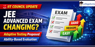 IITs Plan Student-Friendly JEE Advanced; Adaptive Testing Proposed, Ability-Based Evaluation